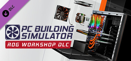 PC Building Simulator - Republic of Gamers Workshop banner image