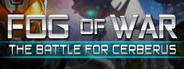 Fog of War: The Battle for Cerberus