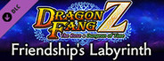 DragonFangZ - Extra Dungeon "Friendship's Labyrinth"