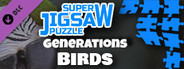 Super Jigsaw Puzzle: Generations - Birds Puzzles