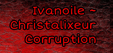 Ivanoile ~ Christalixeur Corruption banner