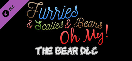 Furries & Scalies & Bears OH MY!: The Bear DLC banner image