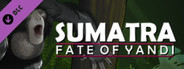 Sumatra: Fate of Yandi - Collector's Edition