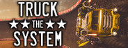Truck the System