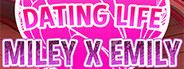 Dating Life: Miley X Emily