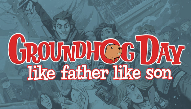 Groundhog Day: Like Father Like Son on Steam
