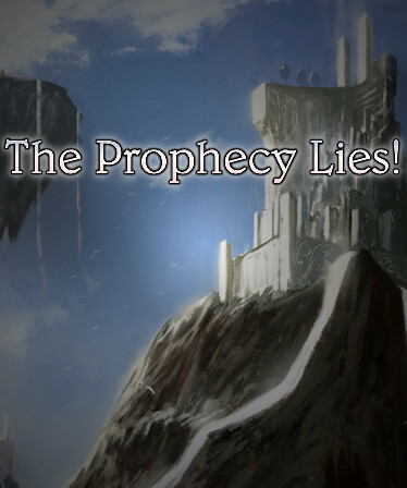 The Prophecy Lies!