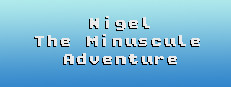 Nigel: The Minuscule Adventure 게임 이미지