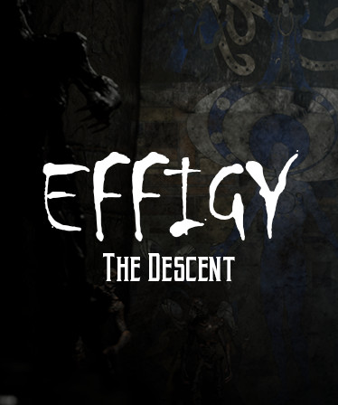 Effigy : The Descent