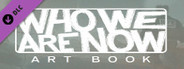 Who We Are Now - Art Book