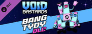 Void Bastards - Bang Tydy