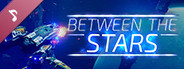 Between the Stars - Original Soundtrack
