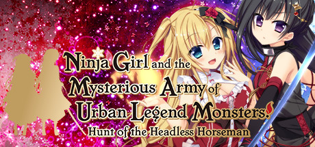 Ninja Girl and the Mysterious Army of Urban Legend Monsters! ~Hunt of the  Headless Horseman~