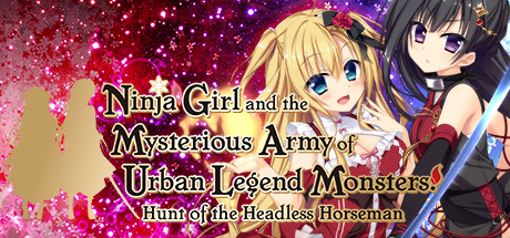 Ninja Girl and the Mysterious Army of Urban Legend Monsters! ~Hunt of the Headless Horseman~ Cover Image