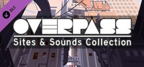 Overpass: Sites & Sounds Collection