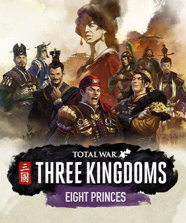 Total War: THREE KINGDOMS - Eight Princes