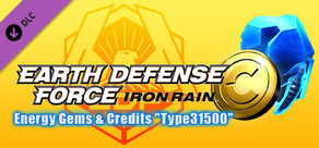EARTH DEFENSE FORCE: IRON RAIN Energy Gems & Credits "Type31500"
