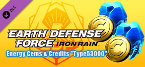 EARTH DEFENSE FORCE: IRON RAIN Energy Gems & Credits "Type53000"