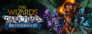 The Wizards - Dark Times: Brotherhood