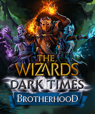 The Wizards - Dark Times: Brotherhood