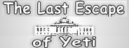 The Last Escape of Yeti