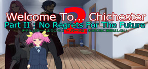 Welcome To... Chichester 2 - Part II : No Regrets For The Future