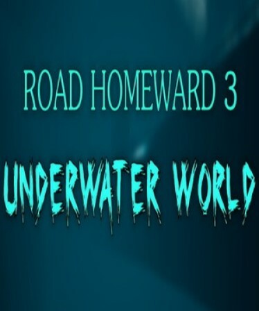 ROAD HOMEWARD 3 underwater world
