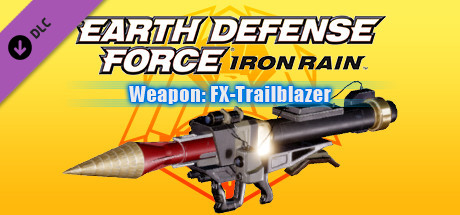 EARTH DEFENSE FORCE: IRON RAIN - Weapon: FX-Trailblazer banner image