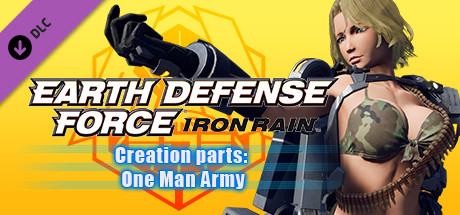 EARTH DEFENSE FORCE: IRON RAIN - Creation parts: One Man Army