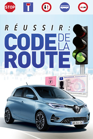Réussir : Code de la Route - Nouvelle Édition