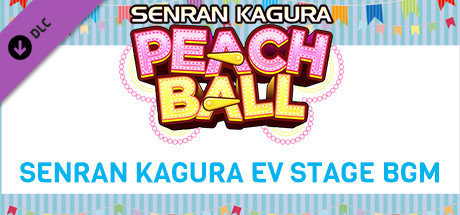 SENRAN KAGURA Peach Ball - SENRAN KAGURA EV Stage BGM banner image