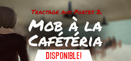 Tractage aux Portes 2: Mob à la Cafétéria Cover Image