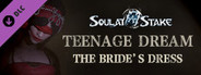 灵魂筹码 - 绣娘春闺怨时装 Soul at Stake - "Teenage Dream" the Bride's Dress