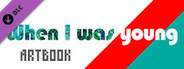 When I was young Artbook