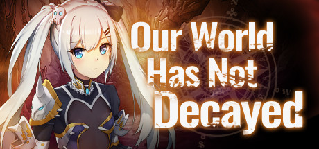 Our world has not decayed header image