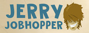 JERRY JOBHOPPER