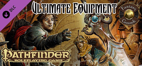 Fantasy Grounds - Pathfinder RPG - Ultimate Equipment (PFRPG) On Steam