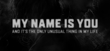 Image for My name is You and it's the only unusual thing in my life