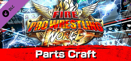 Fire Pro Wrestling World - Parts Craft banner image