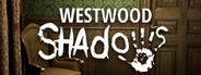 Westwood Shadows
