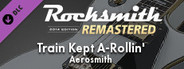 Rocksmith® 2014 Edition – Remastered – Aerosmith - “Train Kept A-Rollin’”