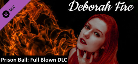 Prison Ball - Playable Character: Deborah Fire banner image