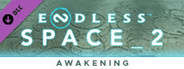 ENDLESS™ Space 2 - Awakening