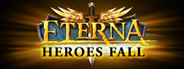 Eterna: Heroes Fall