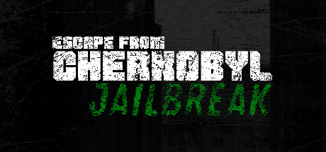 Escape from Chernobyl: Jailbreak Cover Image
