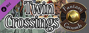 Fantasy Grounds - A23: Twin Crossings (5E)