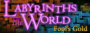 Labyrinths of the World: Fool's Gold Collector's Edition