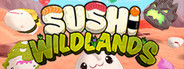 Sushi Wildlands