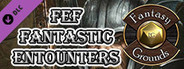 Fantasy Grounds - Fifth Edition Fantasy #7: Fantastic Encounters (5E)