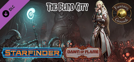 Fantasy Grounds - Starfinder RPG - Dawn of Flame AP 4: The Blind City (SFRPG)